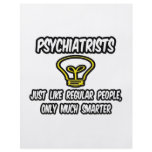 Psychiatrists...Regular People, Only Smarter Flyer