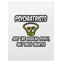 Psychiatrists...Regular People, Only Smarter Customized Letterhead
