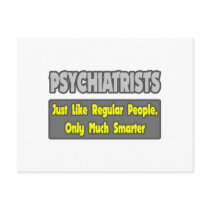 Psychiatrists...Smarter Post Card