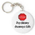 Psychiatry destroys Life Key chain keychains