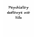 Psychiatry destroys our Life t-shirts by creativewizzard Psychiatry destroys our Life t-shirts