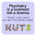 Psychiatry is a business not science sticker