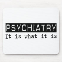 Psychiatry It Is mousepads