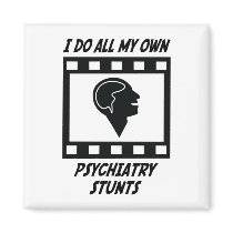 Psychiatry Stunts magnets