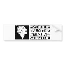Psychiatry Survive bumper stickers