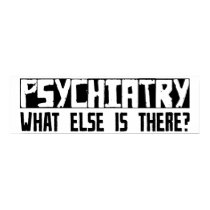 Psychiatry What Else Is There? posters