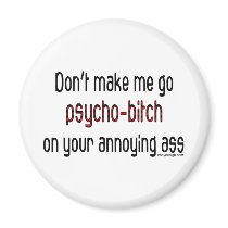 Psycho-Bitch Magnets magnets