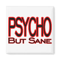 Psycho But Sane magnets by goldnsun Psycho But Sane magnets