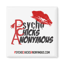 Psycho Chicks Anonymous Magnet #1
