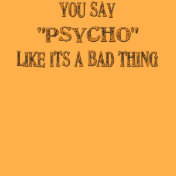 Psycho Humor Shirts
