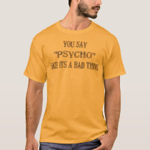 Psycho Humor Shirts