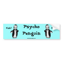 Psycho Penguin: Fish? bumper stickers by serenitystudios Psycho Penguin: Fish? bumper stickers