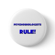 Psychobiologists Rule! buttons by professions Psychobiologists Rule! buttons
