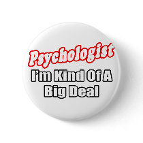 Psychologist...Big Deal Pin