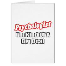 Psychologist...Big Deal Card