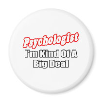 Psychologist...Big Deal Magnets