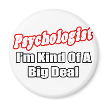 Psychologist...Big Deal Fridge Magnet