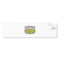 Psychologist = Kind of a Big Deal Bumper Sticker