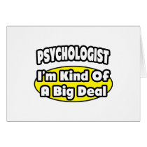 Psychologist = Kind of a Big Deal Greeting Card