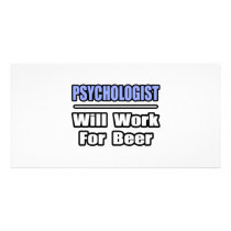 Psychologist...Will Work For Beer Photo Card