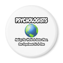 Psychologists...Making the World a Better Place magnets