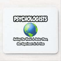 Psychologists...Making the World a Better Place mousepads