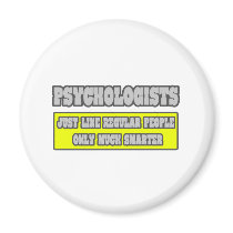 Psychologists...Much Smarter magnets