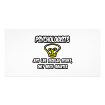 Psychologists...Regular People, Only Smarter Photo Card