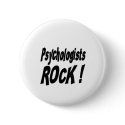 Psychologists Rock! Button by TShirtDotCom Psychologists Rock! Button