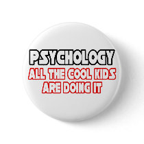 Psychology...Cool Kids buttons