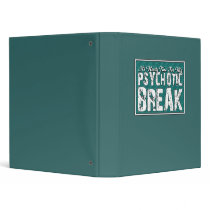 Psychotic and Mental Health Humor 3 Ring Binder