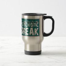 Psychotic and Mental Health Humor Coffee Mugs