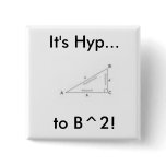 pt 1, It's Hyp...to B^2! Button