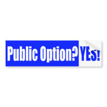 Public Option? Yes! Bumper Sticker bumper stickers by irregulargoods Public Option? Yes! Bumper Sticker bumper stickers