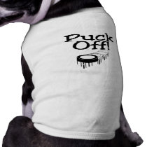 Puck Off pet clothing by TeeZazzle Puck Off pet clothing
