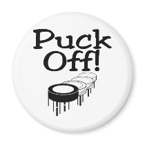 Puck Off magnets by TeeZazzle Puck Off magnets