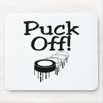 Puck Off mousepads by CelebrationZazzle Puck Off mousepads