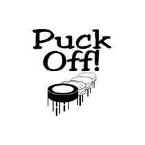 Puck Off t-shirts by TeeZazzle Puck Off t-shirts