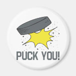 Puck You Fridge Magnet