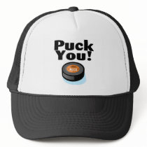 Puck You (Hockey) hats by TeeZazzle Puck You (Hockey) hats