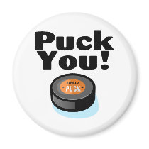 Puck You (Hockey) Fridge Magnet