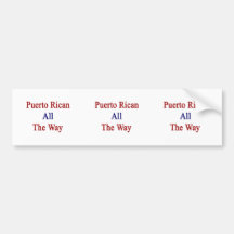 Puerto Rican All The Way Bumper Sticker