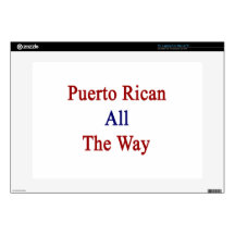 Puerto Rican All The Way Decal For 15" Laptop