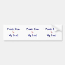 Puerto Rico Is My Land Bumper Sticker