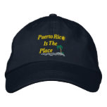Puerto Rico Is The Place embroidered hats