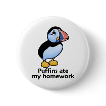 Puffins Ate my Homework Pinback Buttons