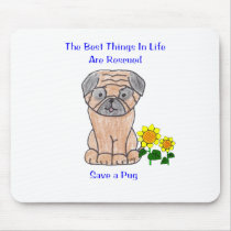 Pug Best Things In Life Mousepad