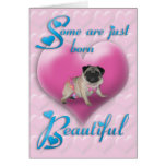 Pug Born Beautiful Birthday Card