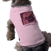 Pug- I Need A Hug Dog Shirt pet clothing by DogsRealDogs Pug- I Need A Hug Dog Shirt pet clothing