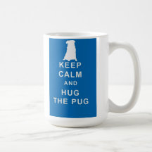 PUG KEEP CALM HUG THE PUG MUG BIRTHDAY